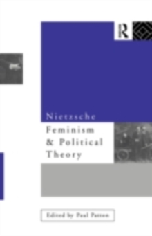 Nietzsche, Feminism and Political Theory