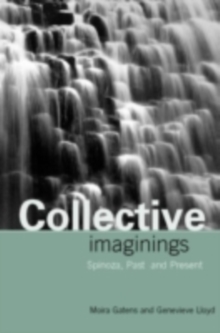 Collective Imaginings : Spinoza, Past and Present