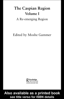 The Caspian Region, Volume 1 : A Re-Emerging Region