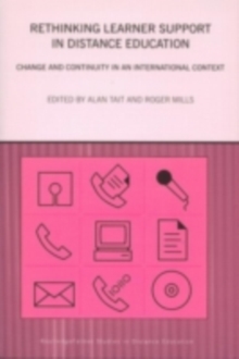 Rethinking Learner Support in Distance Education : Change and Continuity in an International Context