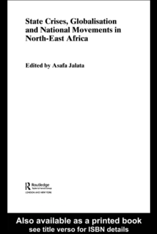 State Crises, Globalisation and National Movements in North-East Africa : The Horn's Dilemma