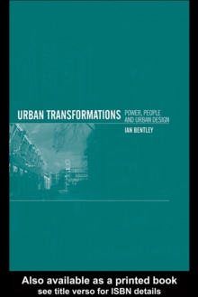 Urban Transformations : Power, People and Urban Design