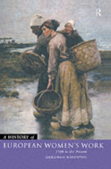 A History of European Women's Work : 1700 to the Present