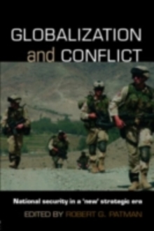 Globalization and Conflict : National Security in a 'New' Strategic Era