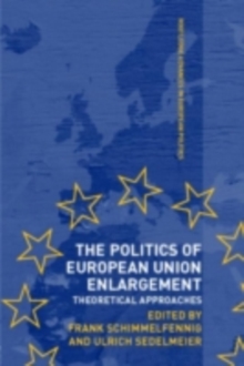 The Politics of European Union Enlargement : Theoretical Approaches