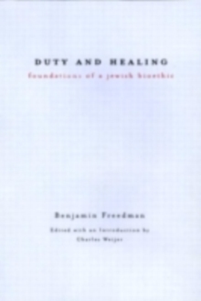 Duty and Healing : Foundations of a Jewish Bioethic