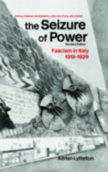 The Seizure of Power : Fascism in Italy, 1919-1929