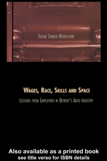 Wages, Race, Skills and Space : Lessons from Employers in Detroit's Auto Industry