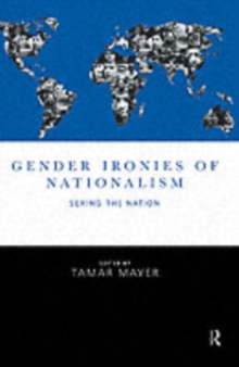 Gender Ironies of Nationalism : Sexing the Nation