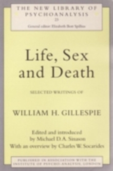 Life Sex & Death : Selected Writings of William Gillespie