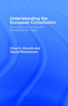 Understanding the European Constitution : An Introduction to the EU Constitutional Treaty