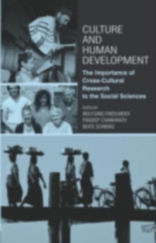 Culture and Human Development : The Importance of Cross-Cultural Research for the Social Sciences