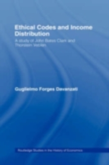 Ethical Codes and Income Distribution : A Study of John Bates Clark and Thorstein Veblen