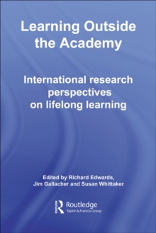 Learning Outside the Academy : International Research Perspectives on Lifelong Learning