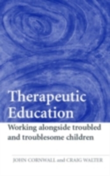 Therapeutic Education : Working alongside troubled and troublesome children