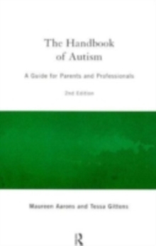 The Handbook of Autism : A Guide for Parents and Professionals