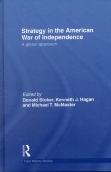 Strategy in the American War of Independence : A Global Approach