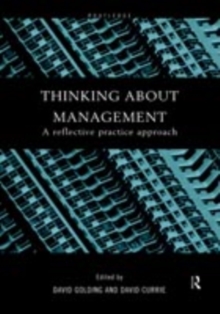 Thinking About Management : A Reflective Practice Approach