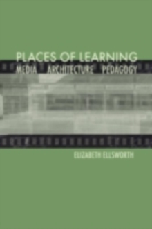 Places of Learning : Media, Architecture, Pedagogy