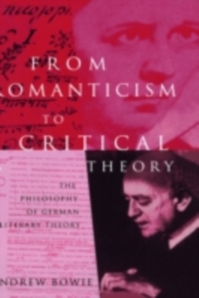 From Romanticism to Critical Theory : The Philosophy of German Literary Theory