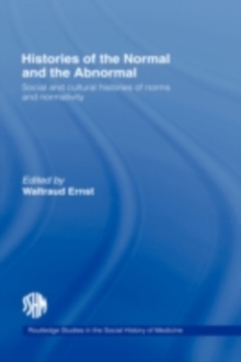 Histories of the Normal and the Abnormal : Social and Cultural Histories of Norms and Normativity