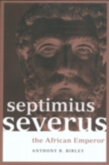 Septimius Severus : The African Emperor