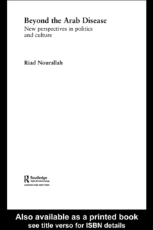 Beyond the Arab Disease : New Perspectives in Politics and Culture