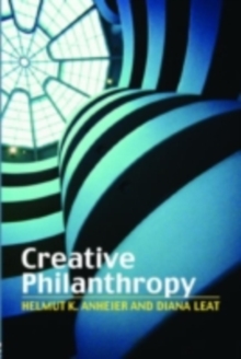 Creative Philanthropy : Toward a New Philanthropy For The Twenty-First Century