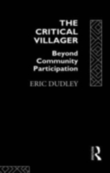 The Critical Villager : Beyond Community Participation