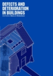 Defects and Deterioration in Buildings : A Practical Guide to the Science and Technology of Material Failure