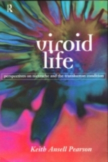 Viroid Life : Perspectives on Nietzsche and the Transhuman Condition