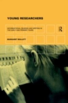 Young Researchers : Informational Reading and Writing in the Early and Primary Years