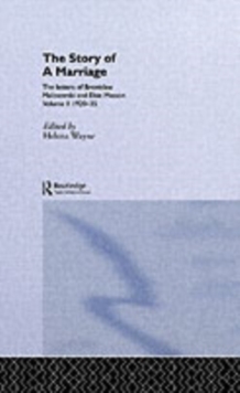 The Story of a Marriage : The letters of Bronislaw Malinowski and Elsie Masson. Vol II 1920-35