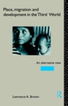 Place, Migration and Development in the Third World : An Alternative Perspective