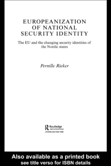 Europeanization of National Security Identity : The EU and the changing security identities of the Nordic states