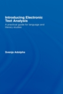 Introducing Electronic Text Analysis : A Practical Guide for Language and Literary Studies