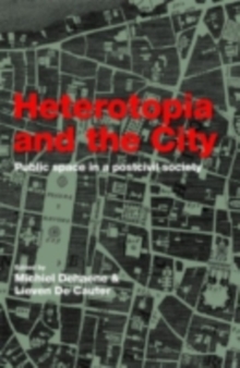 Heterotopia and the City : Public Space in a Postcivil Society