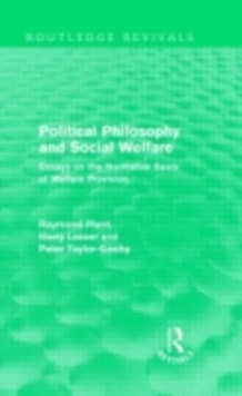 Political Philosophy and Social Welfare (Routledge Revivals) : Essays on the Normative Basis of Welfare Provisions