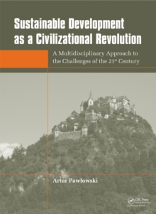 Sustainable Development as a Civilizational Revolution : A Multidisciplinary Approach to the Challenges of the 21st Century