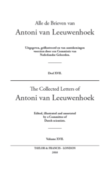 The Collected Letters of Antoni Van Leeuwenhoek - Volume 17