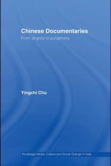 Chinese Documentaries : From Dogma to Polyphony