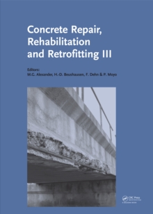 Concrete Repair, Rehabilitation and Retrofitting III : 3rd International Conference on Concrete Repair, Rehabilitation and Retrofitting, ICCRRR-3, 3-5 September 2012, Cape Town, South Africa