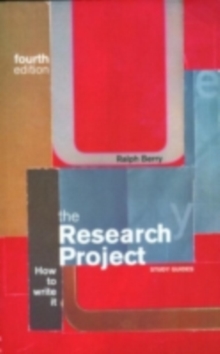 The Research Project : How To Write It