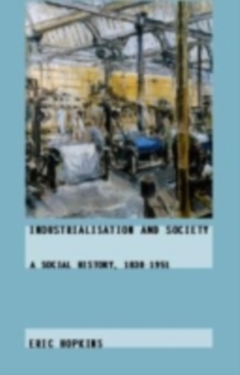 Industrialisation and Society : A Social History, 1830-1951