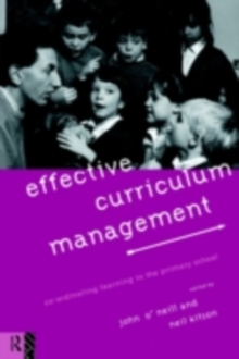 Effective Curriculum Management : Co-ordinating Learning in the Primary School