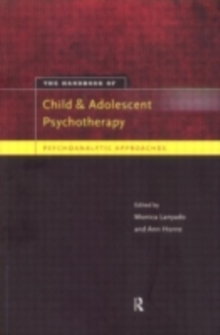 The Handbook of Child and Adolescent Psychotherapy : Psychoanalytic Approaches