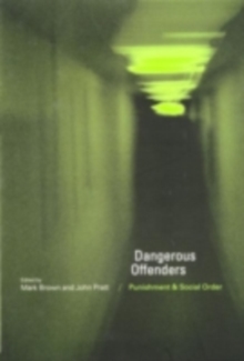 Dangerous Offenders : Punishment and Social Order