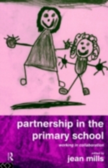 Partnership in the Primary School : Working in Collaboration