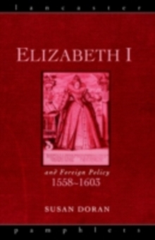 Elizabeth I and Foreign Policy, 1558-1603