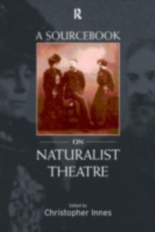 A Sourcebook on Naturalist Theatre